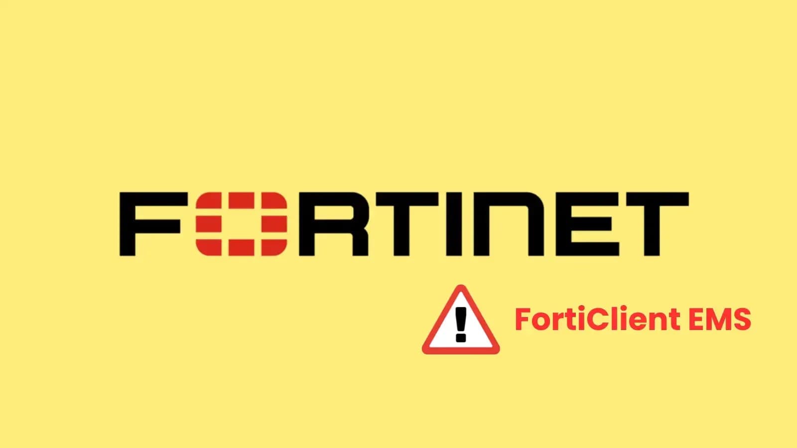 Lỗ hổng nghiêm trọng trong FortiClientEMS cho phép tin tặc thực thi mã từ xa